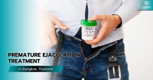 Premature Ejaculation Treatment in Bangkok, Thailand